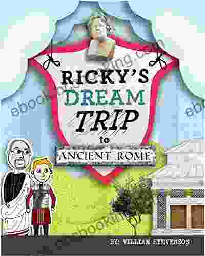 Ricky S Dream Trip To Ancient Rome (Ricky S Dream Trips)