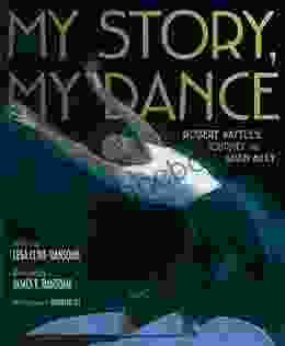 My Story My Dance: Robert Battle S Journey To Alvin Ailey