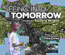 Seeing Into Tomorrow: Haiku By Richard Wright