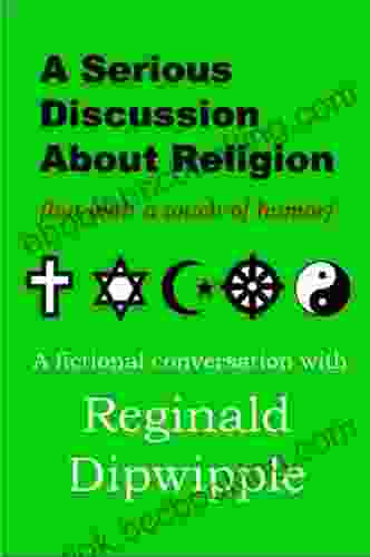 A Serious Discussion About Religion (but With A Touch Of Humor)