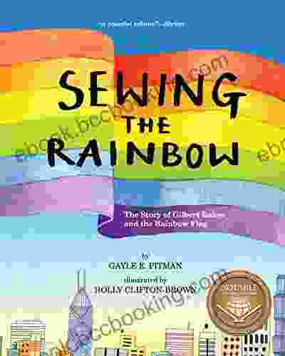 Sewing The Rainbow: A Story About Gilbert Baker