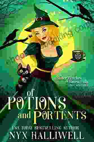 Of Potions And Portents: Sister Witches Of Raven Falls Cozy Mystery 1