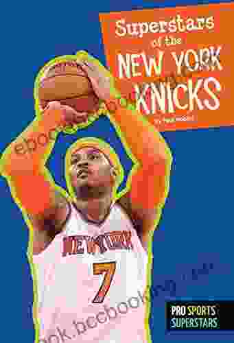 Superstars Of The New York Knicks (Pro Sports Superstars (NBA))