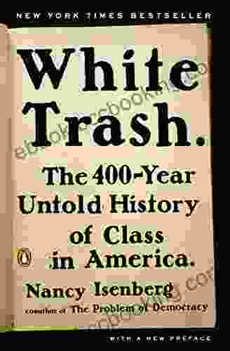 White Trash: The 400 Year Untold History Of Class In America