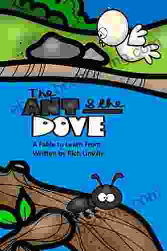 The Ant And The Dove A Fable To Learn From (Fables Folk Tales And Fairy Tales)