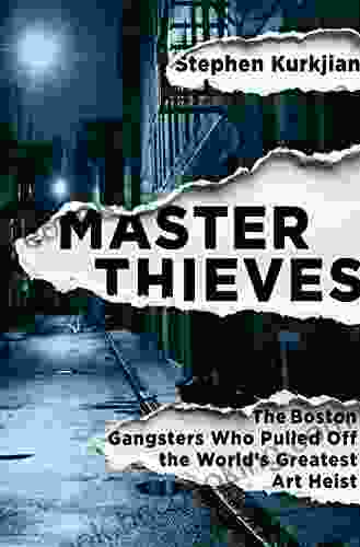 Master Thieves: The Boston Gangsters Who Pulled Off The World S Greatest Art Heist