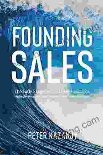Founding Sales: The Early Stage Go To Market Handbook