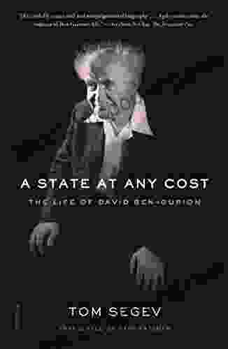A State At Any Cost: The Life Of David Ben Gurion
