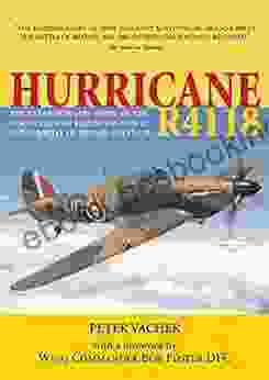 Hurricane R4118: The Extraordinary Story Of The Discovery And Restoration Of A Great Battle Of Britain Survivor