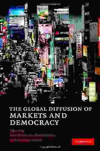 The Global Diffusion Of Markets And Democracy