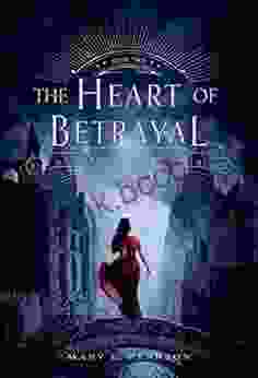 The Heart Of Betrayal: The Remnant Chronicles Two