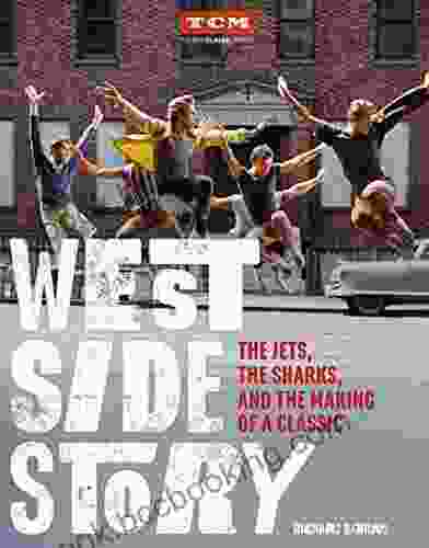West Side Story: The Jets The Sharks And The Making Of A Classic (Turner Classic Movies)