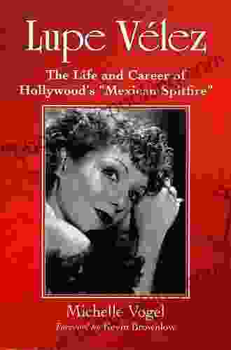 Lupe Velez: The Life And Career Of Hollywood S Mexican Spitfire