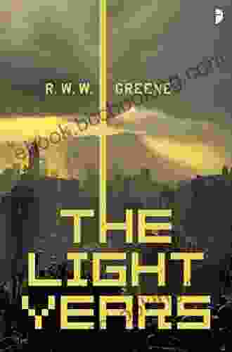 The Light Years R W W Greene