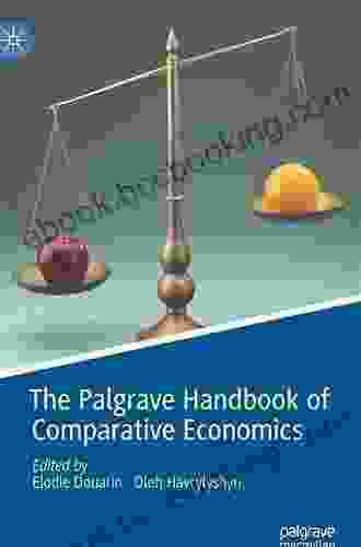 The Palgrave Handbook Of Comparative Economics