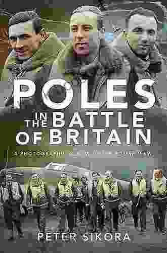 Poles In The Battle Of Britain: A Photographic Album Of The Polish Few