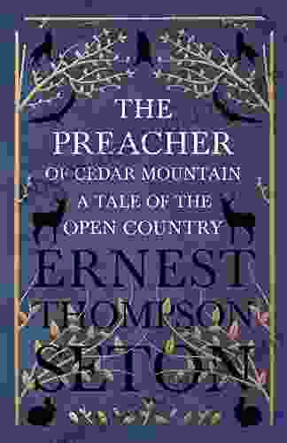 The Preacher Of Cedar Mountain: A Tale Of The Open Country