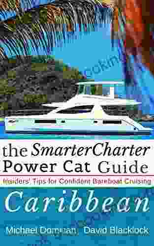 The SmarterCharter POWER CAT Guide: Caribbean: Insiders Tips For Confident Bareboat Cruising