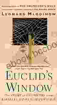 Euclid S Window: The Story Of Geometry From Parallel Lines To Hyperspace