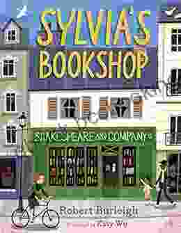 Sylvia S Bookshop: The Story Of Paris S Beloved Bookstore And Its Founder (As Told By The Bookstore Itself )