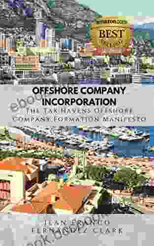 Offshore Company Incorporation: The Tax Havens Offshore Company Formation Manifesto