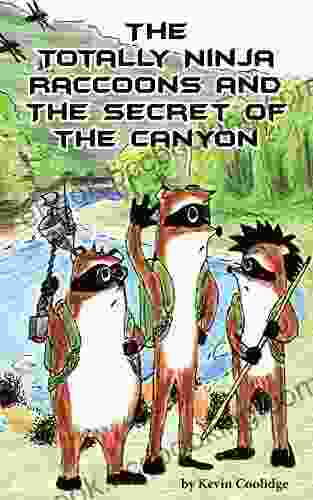 The Totally Ninja Raccoons And The Secret Of The Canyon