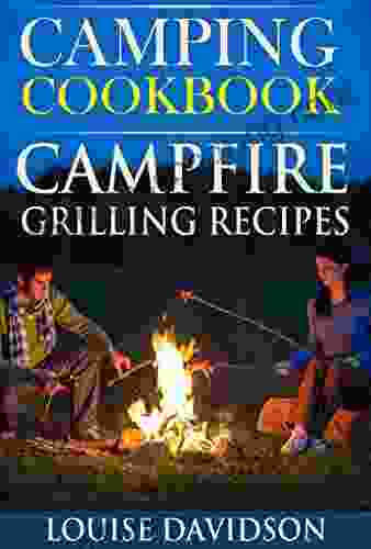 Camping Cookbook: Campfire Grilling Recipes (Camp Cooking)
