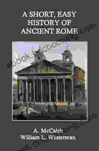 A Short Easy History Of Ancient Rome