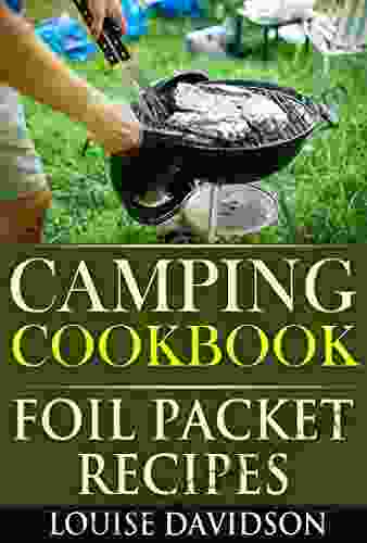 Camping Cookbook: Foil Packet Recipes (Camp Cooking)