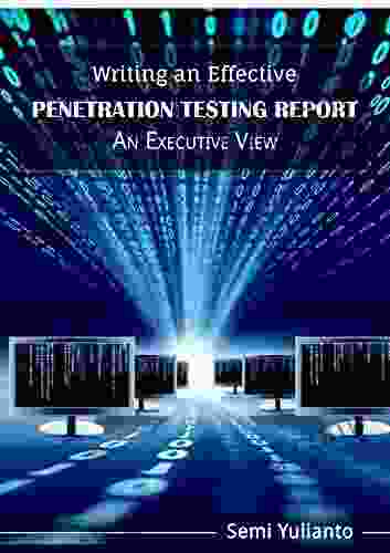 Writing An Effective Penetration Testing Report: An Executive View
