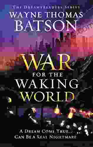 The War For The Waking World (Dreamtreaders 3)