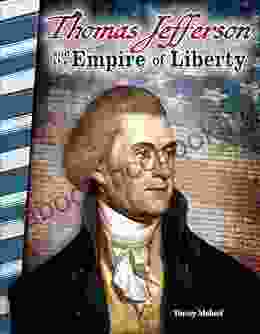 Thomas Jefferson And The Empire Of Liberty (Primary Source Readers)