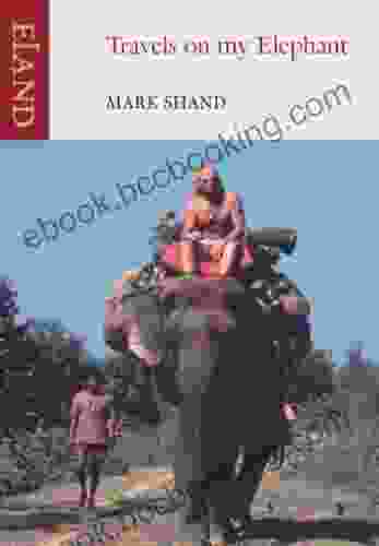 Travels On My Elephant Mark Shand
