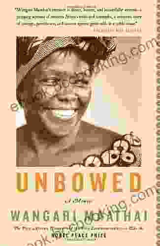 Unbowed: A Memoir Wangari Maathai