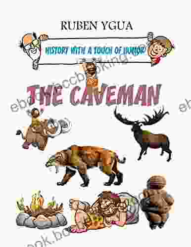 THE CAVEMAN: HISTORY WITH A TOUCH OF HUMOR