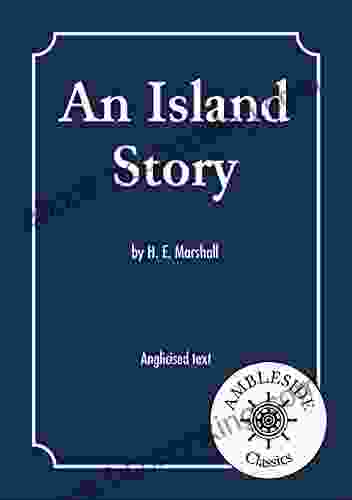 An Island Story: A History Of England For Boys And Girls