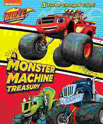A Monster Machine Treasury (Blaze And The Monster Machines)