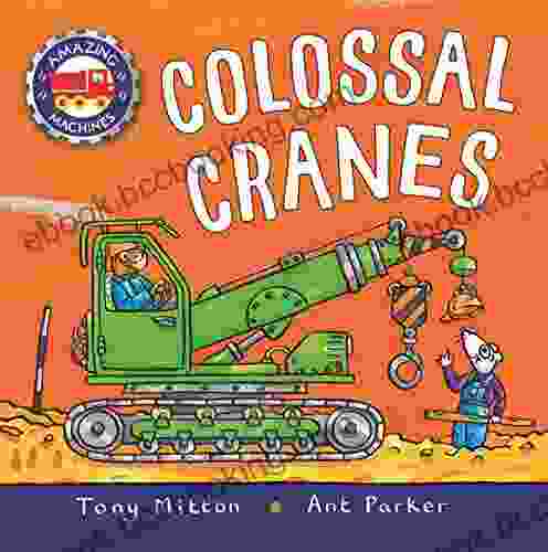 Amazing Machines: Colossal Cranes