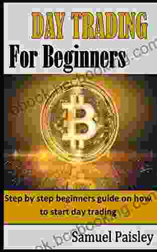 DAY TRADING FOR BEGINNERS: Step By Step Beginners Guide On How To Start Day Trading