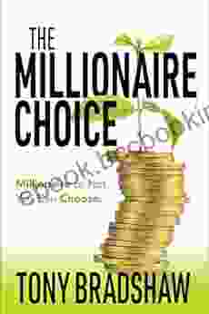 The Millionaire Choice Tony Bradshaw