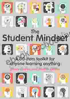The Student Mindset: A 30 Item Toolkit For Anyone Learning Anything