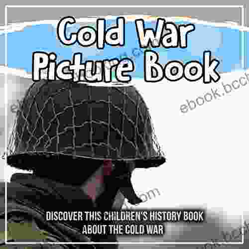 Cold War Picture Book: Discover This Children S History About The Cold War