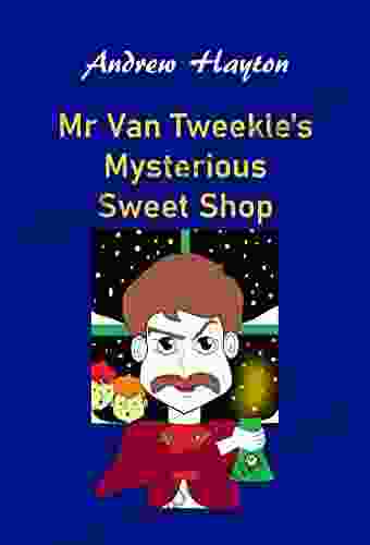 For Kids: MR VAN TWEEKLE S MYSTERIOUS SWEET SHOP (Christmas Mystery Ages 8 11)