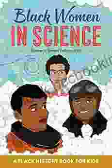 Black Women In Science: A Black History For Kids (Biographies For Kids)