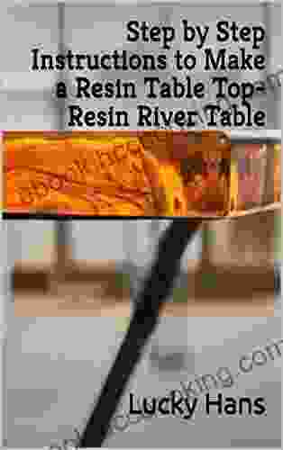 Step By Step Instructions To Make A Resin Table Top Resin River Table