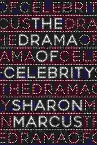 The Drama Of Celebrity Sharon Marcus