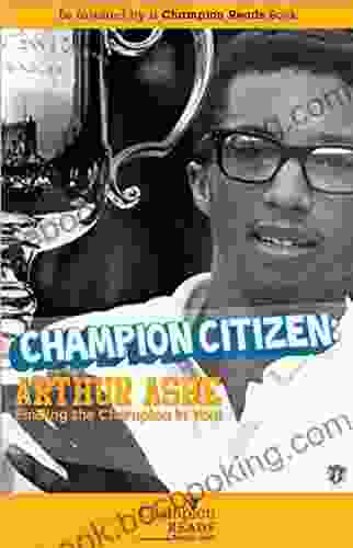 Champion Citizen: Arthur Ashe Finding The Champion In You