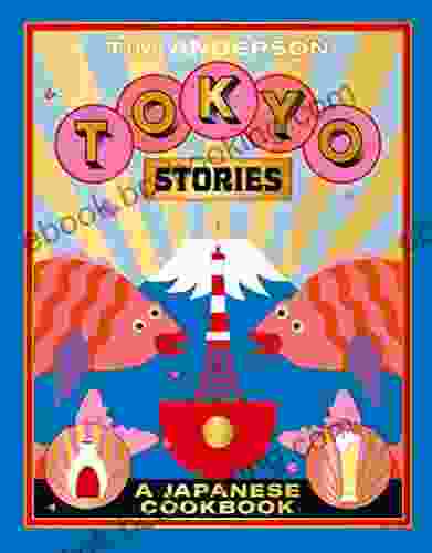 Tokyo Stories: A Japanese Cookbook
