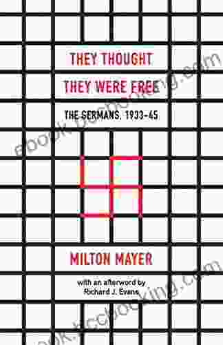 They Thought They Were Free: The Germans 1933 45