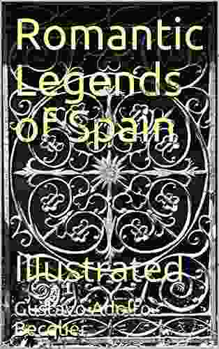 Romantic Legends Of Spain: Illustrated
